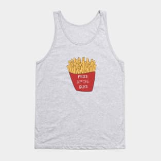 Fries Before Guys T-Shirt Tank Top